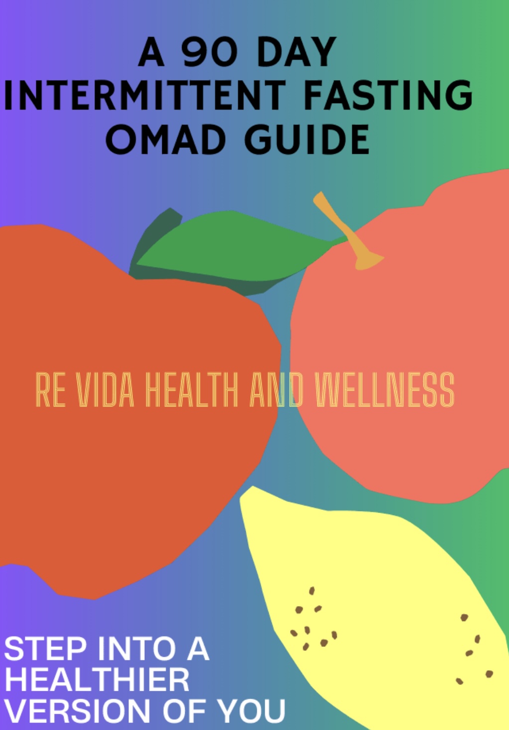90 day OMAD Intermittent fasting guide for weight loss, discipline, and holistic healing.